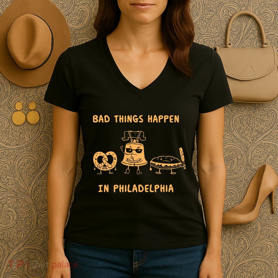 Bad Things Happen In Philadelphia Novelty Pride Women's V-Neck T-Shirt