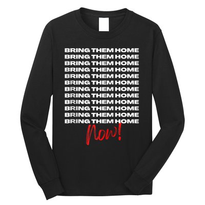 Bring Them Home Now! Long Sleeve Shirt