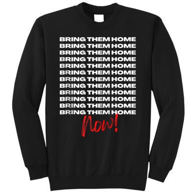 Bring Them Home Now! Sweatshirt