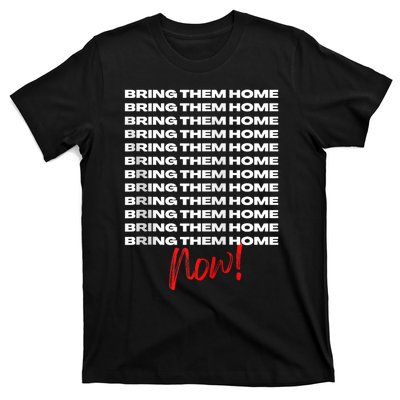 Bring Them Home Now! T-Shirt