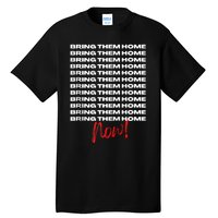 Bring Them Home Now! Tall T-Shirt