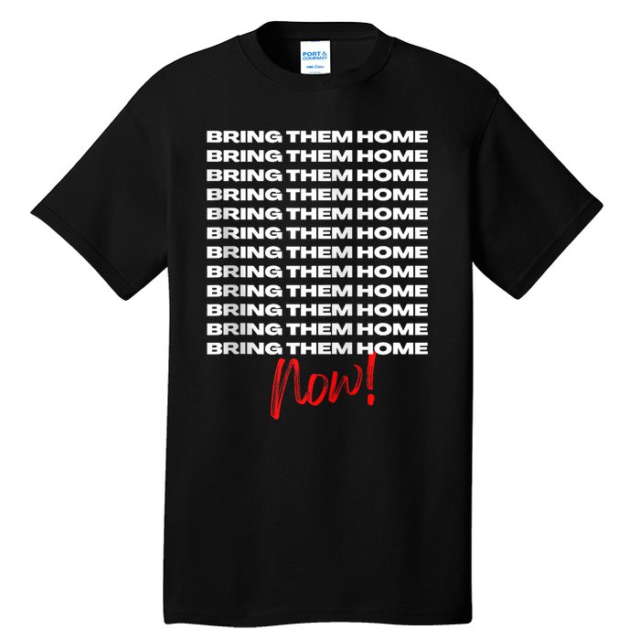 Bring Them Home Now! Tall T-Shirt