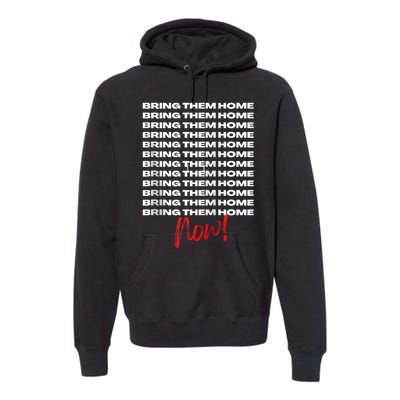 Bring Them Home Now! Premium Hoodie