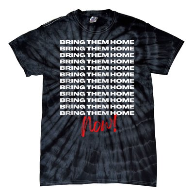 Bring Them Home Now! Tie-Dye T-Shirt