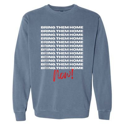 Bring Them Home Now! Garment-Dyed Sweatshirt