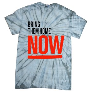 Bring Them Home Now Tie-Dye T-Shirt