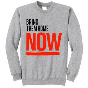 Bring Them Home Now Tall Sweatshirt