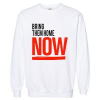 Bring Them Home Now Garment-Dyed Sweatshirt