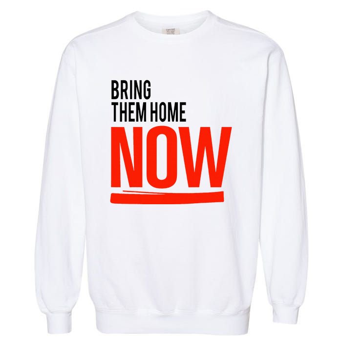 Bring Them Home Now Garment-Dyed Sweatshirt