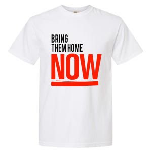 Bring Them Home Now Garment-Dyed Heavyweight T-Shirt