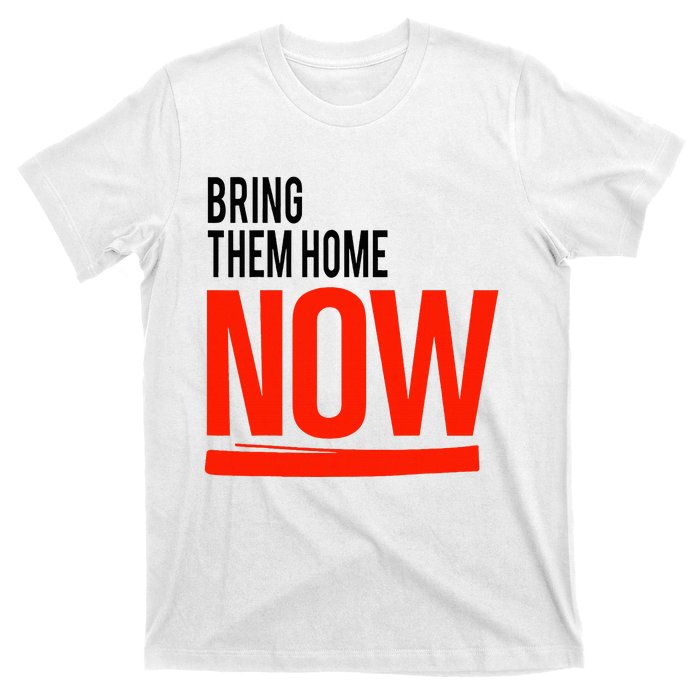 Bring Them Home Now T-Shirt