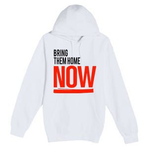 Bring Them Home Now Premium Pullover Hoodie