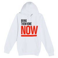 Bring Them Home Now Premium Pullover Hoodie