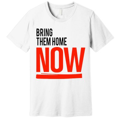 Bring Them Home Now Premium T-Shirt