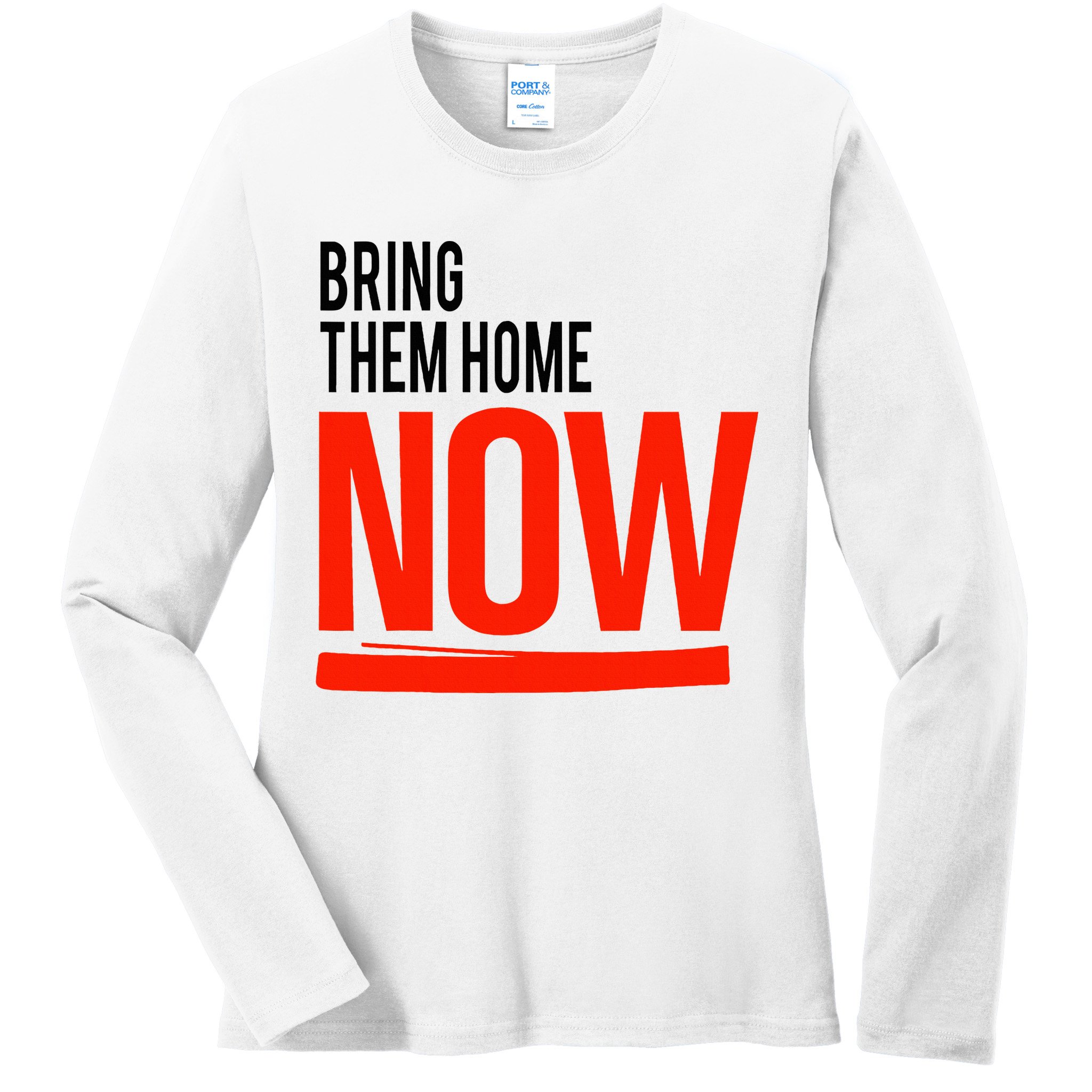 Bring Them Home Now Ladies Long Sleeve Shirt