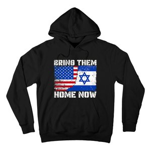 Bring Them Home Now Bring Them Home Now Israel Flag Hoodie