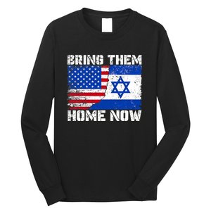 Bring Them Home Now Bring Them Home Now Israel Flag Long Sleeve Shirt