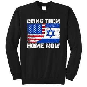 Bring Them Home Now Bring Them Home Now Israel Flag Sweatshirt