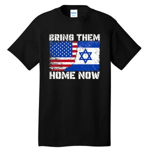 Bring Them Home Now Bring Them Home Now Israel Flag Tall T-Shirt