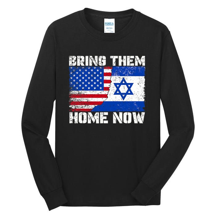 Bring Them Home Now Bring Them Home Now Israel Flag Tall Long Sleeve T-Shirt