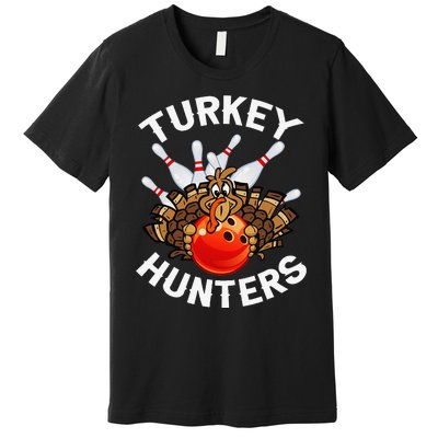 Bowling Turkey Hunters Bowlers Thanksgiving Funny Gift Premium T-Shirt