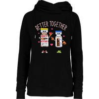 Better Together Haldol Ativan Icu Nurse ValentineS Day Womens Funnel Neck Pullover Hood