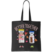 Better Together Haldol Ativan Icu Nurse ValentineS Day Tote Bag