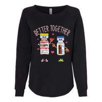 Better Together Haldol Ativan Icu Nurse ValentineS Day Womens California Wash Sweatshirt