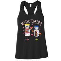 Better Together Haldol Ativan Icu Nurse ValentineS Day Women's Racerback Tank