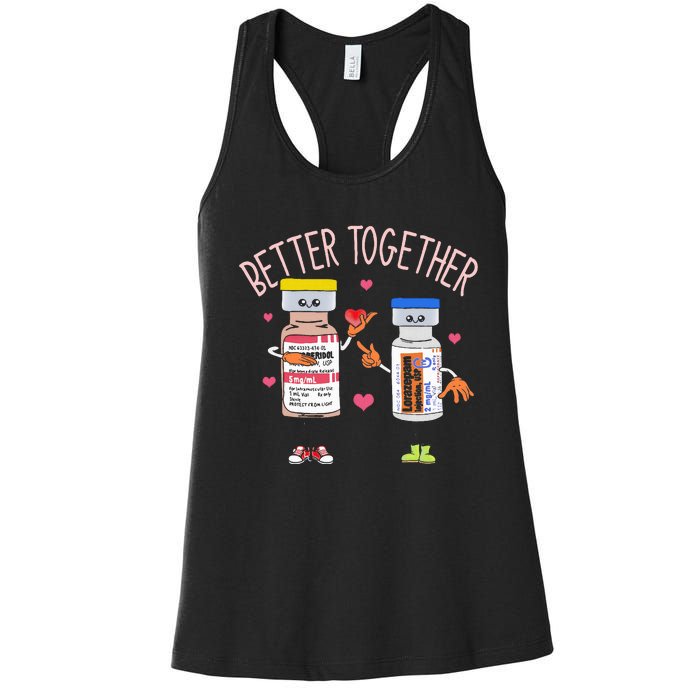 Better Together Haldol Ativan Icu Nurse ValentineS Day Women's Racerback Tank