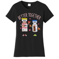 Better Together Haldol Ativan Icu Nurse ValentineS Day Women's T-Shirt