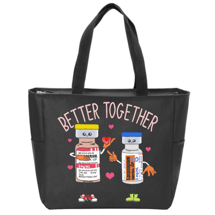 Better Together Haldol Ativan Icu Nurse ValentineS Day Zip Tote Bag