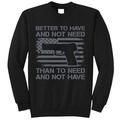 Better To Have And Not Need Pro Guns 9mm Pistol USA Flag Sweatshirt