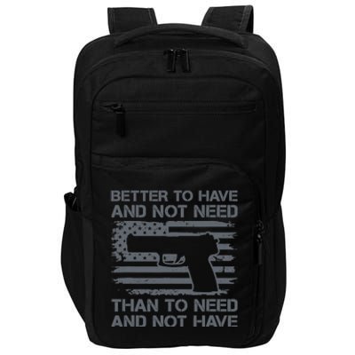 Better To Have And Not Need Pro Guns 9mm Pistol USA Flag Impact Tech Backpack