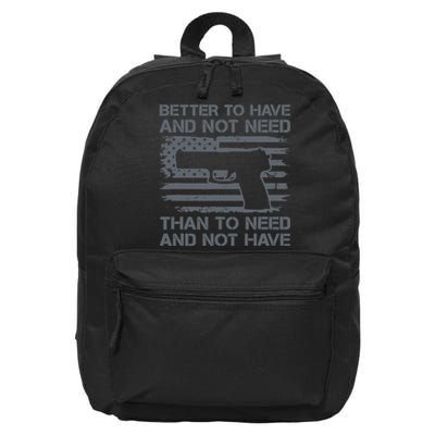 Better To Have And Not Need Pro Guns 9mm Pistol USA Flag 16 in Basic Backpack