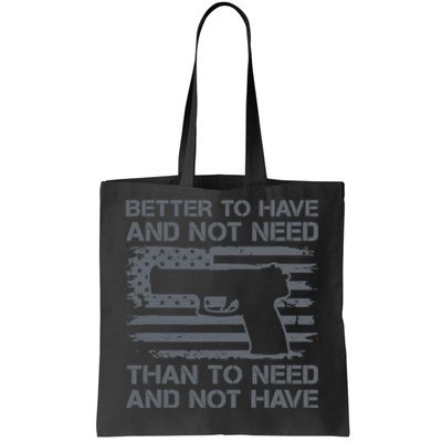 Better To Have And Not Need Pro Guns 9mm Pistol USA Flag Tote Bag