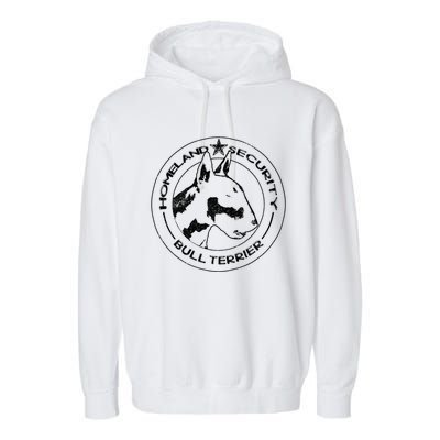 Bull Terrier Homeland Security Watchdog Guard Dog Security Gift Garment-Dyed Fleece Hoodie