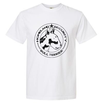 Bull Terrier Homeland Security Watchdog Guard Dog Security Gift Garment-Dyed Heavyweight T-Shirt