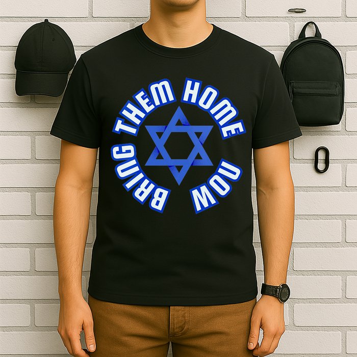 Bring Them Home Now! I Stand With Israel Support Israel T-Shirt