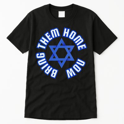 Bring Them Home Now! I Stand With Israel Support Israel Tall T-Shirt
