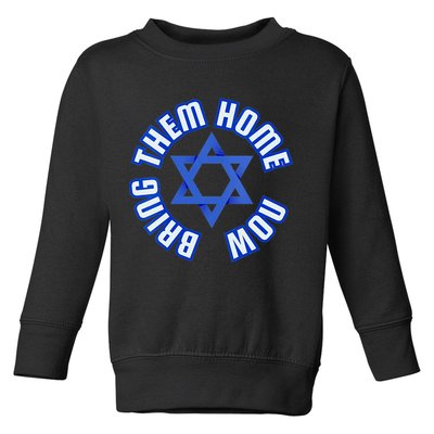 Bring Them Home Now! I Stand With Israel Support Israel Toddler Sweatshirt