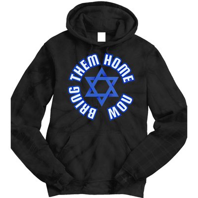Bring Them Home Now! I Stand With Israel Support Israel Tie Dye Hoodie
