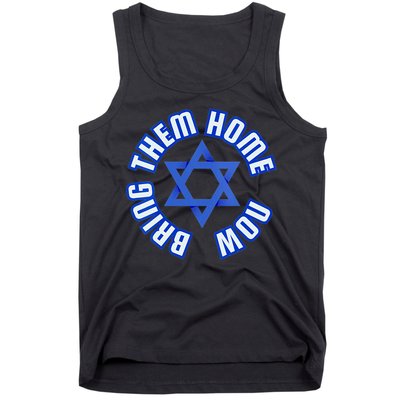 Bring Them Home Now! I Stand With Israel Support Israel Tank Top