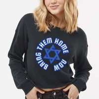 Bring Them Home Now! I Stand With Israel Support Israel Cropped Pullover Crew