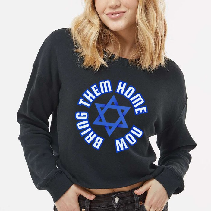 Bring Them Home Now! I Stand With Israel Support Israel Cropped Pullover Crew