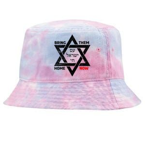 Bring Them Home Now Am Yisrael Chai Star Of David Israel Gift Tie-Dyed Bucket Hat