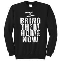 Bring Them Home Now  Sweatshirt