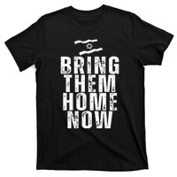 Bring Them Home Now  T-Shirt