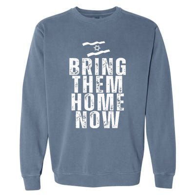 Bring Them Home Now  Garment-Dyed Sweatshirt