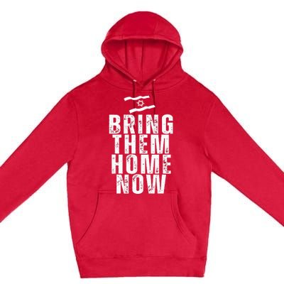 Bring Them Home Now  Premium Pullover Hoodie